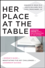 Her Place at the Table : A Woman's Guide to Negotiating Five Key Challenges to Leadership Success - eBook