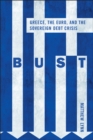 Bust : Greece, the Euro and the Sovereign Debt Crisis - Book