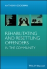 Rehabilitating and Resettling Offenders in the Community - Book