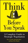 Think Before You Speak : A Complete Guide to Strategic Negotiation - Book