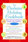 The Diabetes Holiday Cookbook : Year-Round Cooking for People with Diabetes - Book