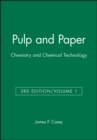 Pulp and Paper : Chemistry and Chemical Technology, Volume 1 - Book
