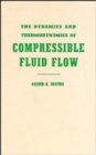 The Dynamics and Thermodynamics of Compressible Fluid Flow, Volume 1 - Book