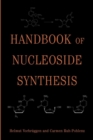 Handbook of Nucleoside Synthesis - Book