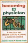 Becoming a Physician : Practical and Creative Guide to Planning a Career in Medicine - Book