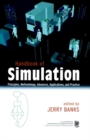 Handbook of Simulation : Principles, Methodology, Advances, Applications, and Practice - Book