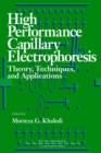 High-Performance Capillary Electrophoresis : Theory, Techniques, and Applications - Book