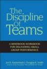The Discipline of Teams : A Mindbook-Workbook for Delivering Small Group Performance - eBook