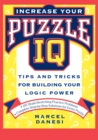 Increase Your Puzzle IQ : Tips and Tricks for Building Your Logic Power - Book