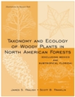 Taxonomy and Ecology of Woody Plants in North American Forests : (Excluding Mexico and Subtropical Florida) - Book