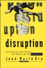 Disruption : Overturning Conventions and Shaking Up the Marketplace - Book