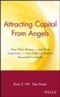 Attracting Capital From Angels : How Their Money - and Their Experience - Can Help You Build a Successful Company - eBook