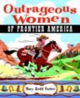 Outrageous Women of the American Frontier - eBook