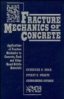 Fracture Mechanics of Concrete : Applications of Fracture Mechanics to Concrete, Rock and Other Quasi-Brittle Materials - Book