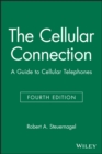 The Cellular Connection : A Guide to Cellular Telephones - Book