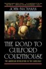 The Road to Guilford Courthouse : The American Revolution in the Carolinas - Book