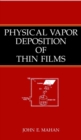 Physical Vapor Deposition of Thin Films - Book