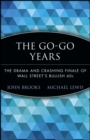 The Go-Go Years : The Drama and Crashing Finale of Wall Street's Bullish 60s - Book