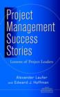 Project Management Success Stories : Lessons of Project Leaders - Book