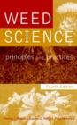 Weed Science : Principles and Practices - Book