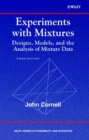 Experiments with Mixtures : Designs, Models, and the Analysis of Mixture Data - Book