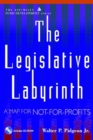 The Legislative Labyrinth : A Map for Not-for-Profits - Book
