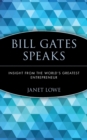 Bill Gates Speaks : Insight from the World's Greatest Entrepreneur - Book