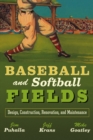 Baseball and Softball Fields : Design, Construction, Renovation, and Maintenance - Book
