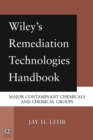Wiley's Remediation Technologies Handbook : Major Contaminant Chemicals and Chemical Groups - Book