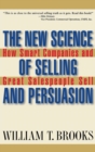 The New Science of Selling and Persuasion : How Smart Companies and Great Salespeople Sell - Book