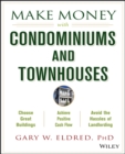 Make Money with Condominiums and Townhouses - eBook
