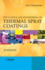 The Science and Engineering of Thermal Spray Coatings - Book