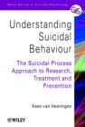 Understanding Suicidal Behaviour : The Suicidal Process Approach to Research, Treatment and Prevention - Book