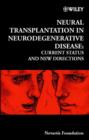 Neural Transplantation in Neurodegenerative Disease : Current Status and New Directions - Book