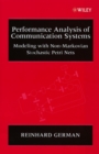 Performance Analysis of Communication Systems : Modeling with Non-Markovian Stochastic Petri Nets - Book