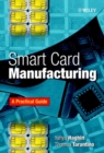 Smart Card Manufacturing : A Practical Guide - Book