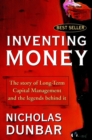 Inventing Money : The Story of Long-Term Capital Management and the Legends Behind It - Book
