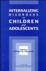 Internalizing Disorders in Children and Adolescents - Book