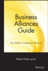 Business Alliances Guide : The Hidden Competitive Weapon - Book