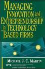 Managing Innovation and Entrepreneurship in Technology-Based Firms - Book