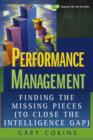 Performance Management : Finding the Missing Pieces (to Close the Intelligence Gap) - Book