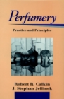 Perfumery : Practice and Principles - Book