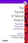 The Trauma of Sexual Assault : Treatment, Prevention and Practice - Book