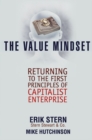 The Value Mindset : Returning to the First Principles of Capitalist Enterprise - eBook