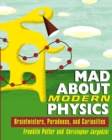 Mad About Modern Physics : Braintwisters, Paradoxes, and Curiosities - eBook