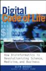 Digital Code of Life : How Bioinformatics is Revolutionizing Science, Medicine, and Business - eBook
