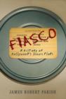 Fiasco : A History of Hollywood's Iconic Flops - Book