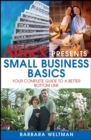 The Learning Annex Presents Small Business Basics : Your Complete Guide to a Better Bottom Line - Book