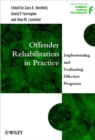 Offender Rehabilitation in Practice : Implementing and Evaluating Effective Programs - Book