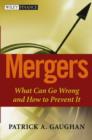 Mergers : What Can Go Wrong and How to Prevent It - eBook